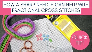 How to use a Sharp Needle to make Fractional Cross Stitches Easier