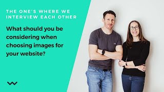 Episode 08: What should you be considering when choosing images for your website?