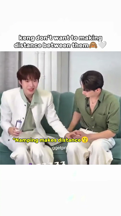 keng don't want to make distance🙈🤍#bl #kengnamping #khemjiratheseries #shorts #fyp