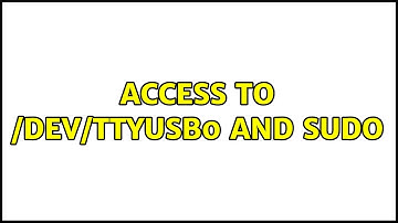 Ubuntu: Access to /dev/ttyUSB0 and sudo