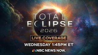 WATCH LIVE: 2026 Total Solar Eclipse | NBC News NOW