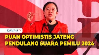 Puan Optimistis Jateng Jadi Pendulang Suara dalam Pemilu 2024