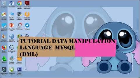 TUTORIAL MYSQL PART II DATA MANIPULATION LANGUANGE (DML)