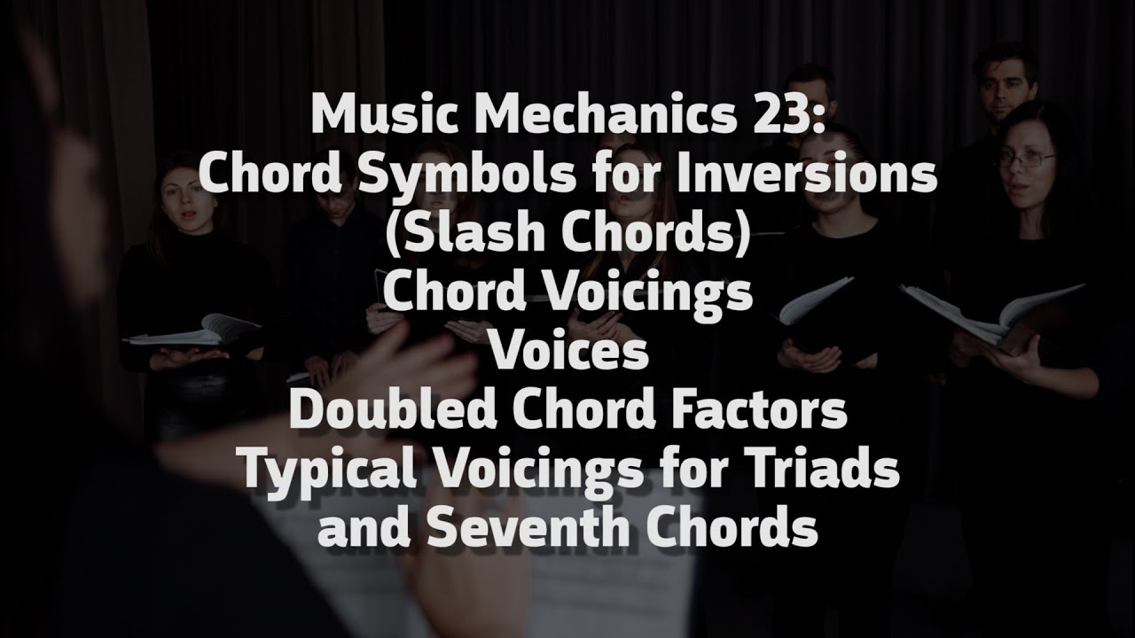 MM23: Inversion Chord Symbols, Slash Chords, Voicings, Voices, Doubled ...
