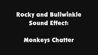 Rocky and Bullwinkle SFX Monkeys Chatter