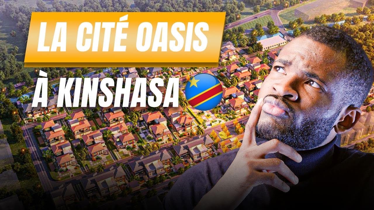 La Cité OASIS à Kinshasa, des Villas de Haut Standing en République Démocratique du Congo ??