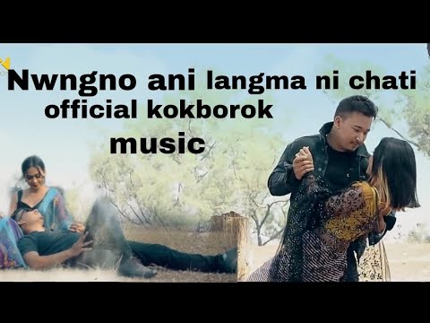 Nwngno ani langma ni chati   new official kokborok music song