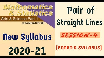 PAIR OF STRAIGHT LINES | S-4 | CLASS 12 | MAHARASTRA STATE BOARD | MATHS-1 | NEW SYLLABUS 2020-21