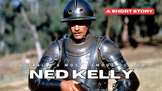 ned Kelly The True Story Of Australias Most Famous Outlaw