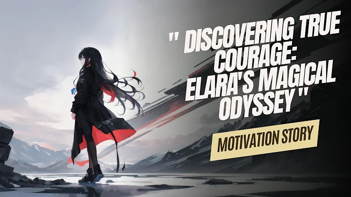 "Journey of Courage: Elara's Quest for Inner Strength" | Motivation Story