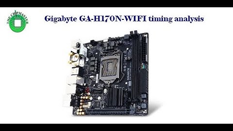 GIGABYTE GA-H170N WIFI Timing analysis PT1