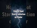 🤓🌪 How to Spot Storm Initiation on Radar #shorts #stormchasing #weather