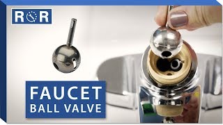 Ball Valve: Repair and Replace (Single Handle Bathroom Faucet)