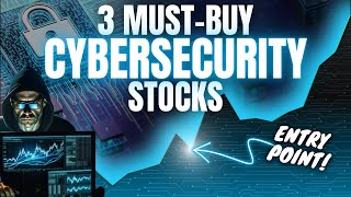 Top 3 Cybersecurity Stocks, Must-Buy Now!