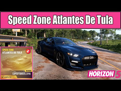 Forza Horizon 5 Speed Zone Atlantes De Tula Spring season Series 16