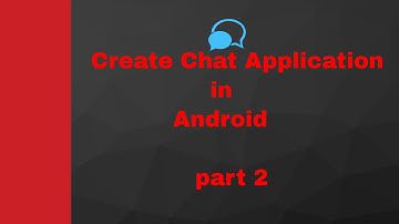 How to Create Chat Application in Android :part2 | ShoutCafe.com
