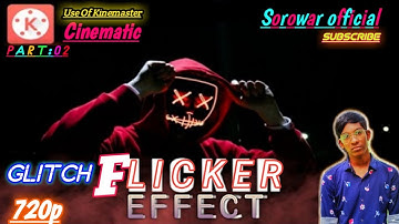 Cinematic Video Flicker Effect in Kinemaster Pro || Sorowar Official || Part : 01|| #Subscribe Now ☑