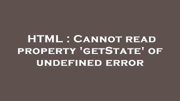 HTML : Cannot read property 