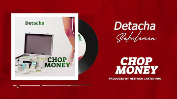 Detacha - Chop Money (Official HQ Audio)