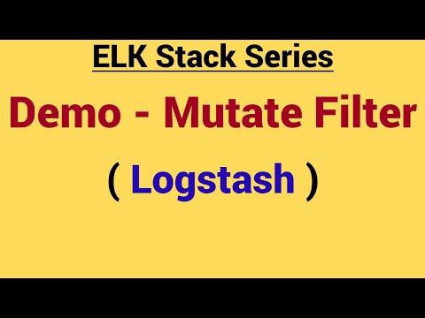 Demo - Mutate filter in Logstash  | how to use mutate filter in logstash | how mutate filter works