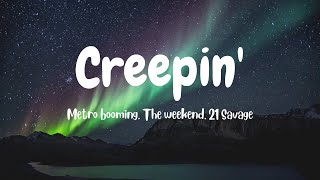 Metro Boomin, The Weeknd, 21 Savage - Creepin' (Lyrics)