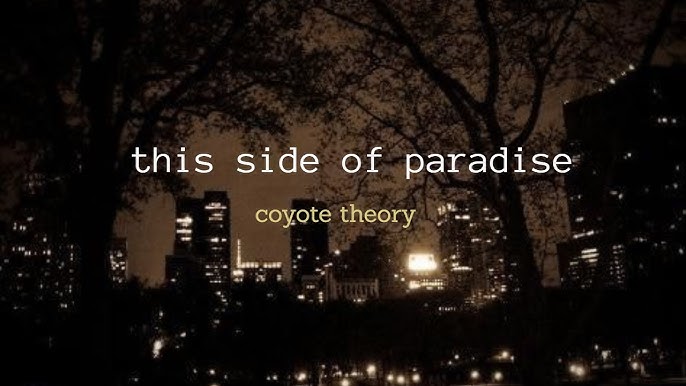 This side of paradise- Coyote Theory 🧡 #spotify #lyrics #coyotetheory, this  side of paradise