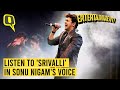 Sonu Nigam Sings His Current Favourite 'Srivalli' and 'Maula Re'| The Quint