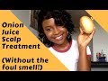 Onion Juice for Rapid Hair Growth | Onion Juice Treatment (Without the Foul Smell!)