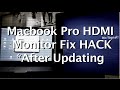 Macbook Pro to HDMI External Monitor Fix HACK *After Updating