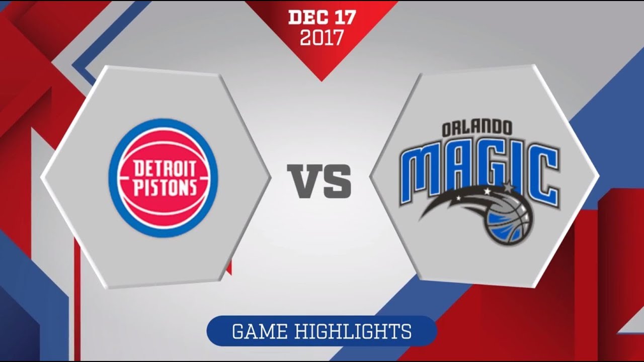 Orlando Magic Vs Detroit Pistons December 17 2017 Youtube