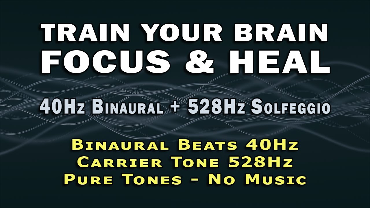 Focus & Heal // 40Hz Binaural Beats via 528Hz Solfeggio Tone for ...