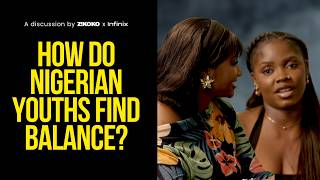 How Do Nigerian Youths Find Balance? | Zikoko × Infinix