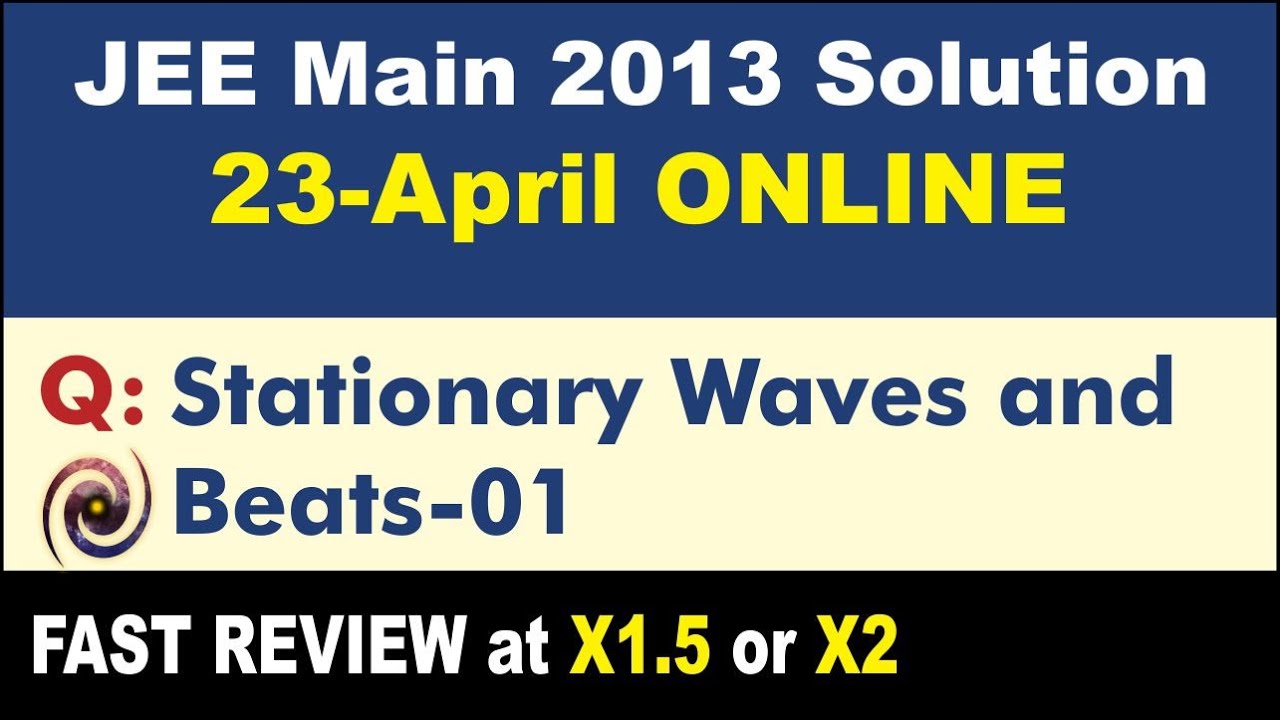 JEE Main 2013 Physics Solutions | Stationary Waves and Beats-01