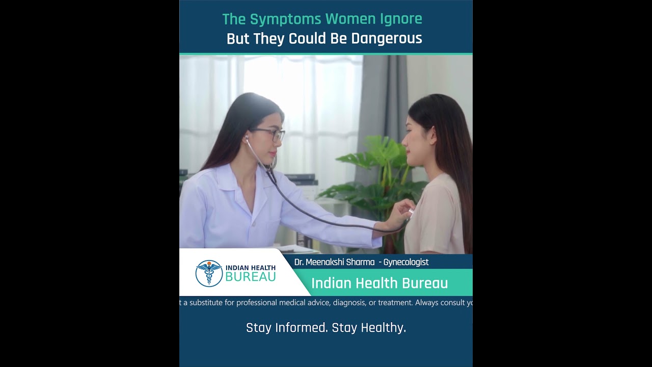 The Symptoms Women Ignore But They Could Be Dangerous