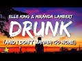 Elle King & Miranda Lambert - Drunk (And I Don't Wanna Go Home) [Lyrics] |3starz