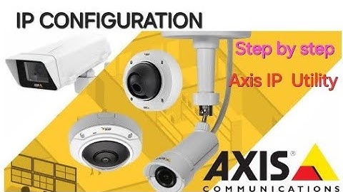 AXIS IP CAMERA |IP Configuration| [Step by step] |axix ip utility|
