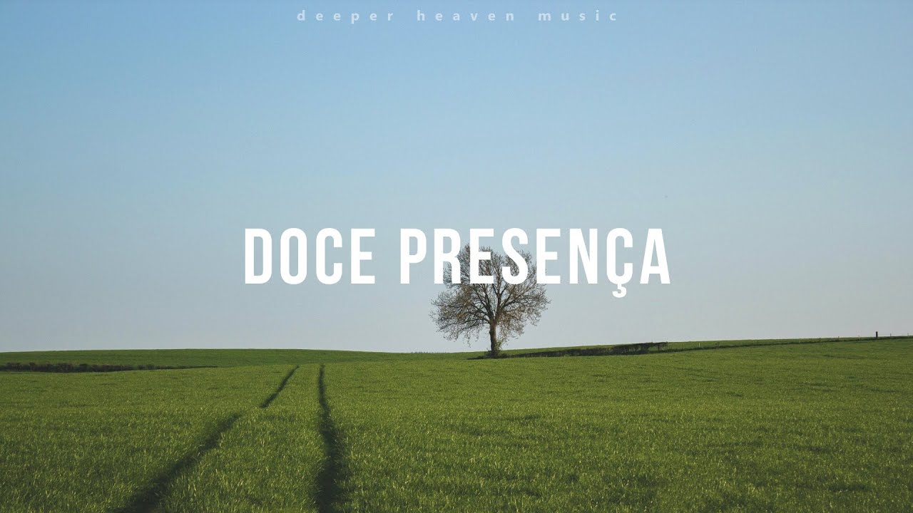 在 YouTube 上觀看「Doce Presença - Spontaneous Instrumental Worship #19 / Fundo Musical Para Oração」