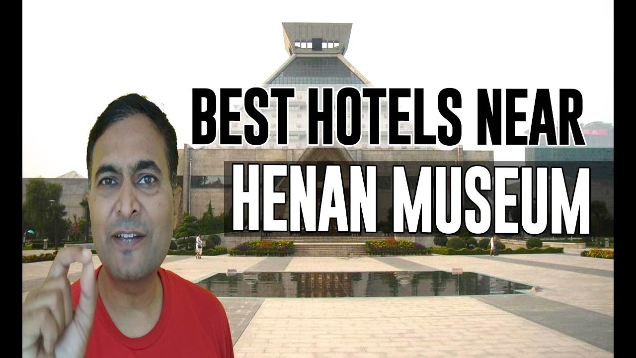 Best Hotel   Accommodation near Henan Museum, Zhengzhou