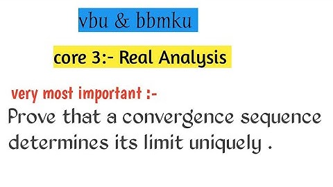 Prove that a convergence sequence determines its limit uniquely |Real Analysis.
