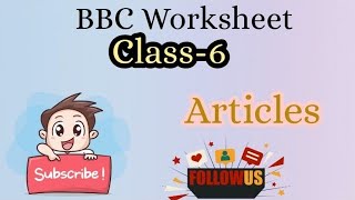 Articles | Class-6 | Homework Assignment-27 | BBC Worksheet | English Grammar Wealth