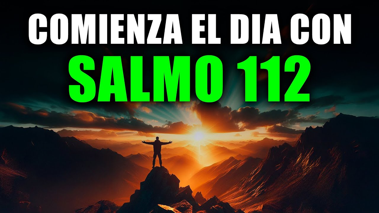 Oración Poderosa de la Mañana con SALMO 112 | Comienza tu Día con Prosperidad y Paz