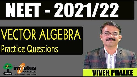 NEET 2021/22 l VECTOR Algebra Problems Practice  l Vivek Phalke PHYSICS