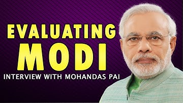 Evaluating Modi: Interview with Mohandas Pai