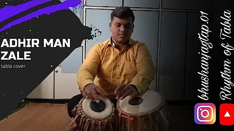 Adhir Man Zale | Tabla Cover | By Bhushan Jagtap | Rhythm of Tabla