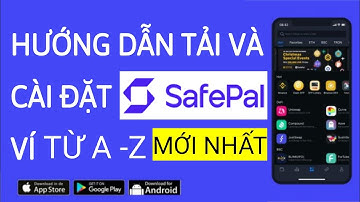 Hướng dẫn tải và cài đặt ví Safepal từ A - Z mới nhất | cách tải ví safepal | cài đặt ví Safepal