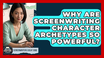 Why Are Screenwriting Character Archetypes So Powerful? - Screenwriter