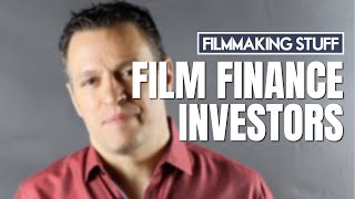 Film Finance Investors: How To Ask For Money