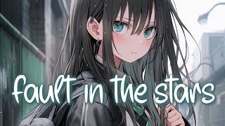 「Nightcore」 fault in the stars - Powfu, The Chainsmokers ♡ (Lyrics)