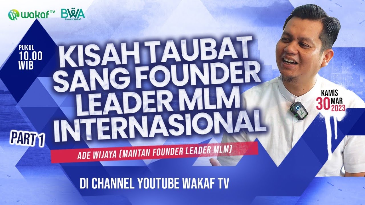 KISAH TAUBAT SANG FOUNDER LEADER MLM INTERNASIONAL | Ade Wijaya (Mantan FL MLM Internasional) Part 1