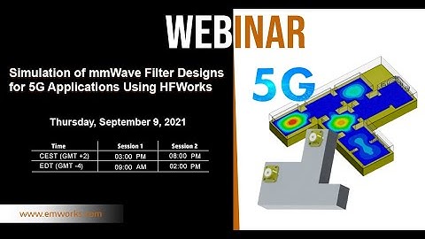 [Webinar] - Simulation of mmWave Filter Designs for 5G Applications Using HFWorks